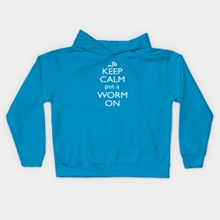 Keep Calm, put a Worm On Tee Shirt Kids Hoodie